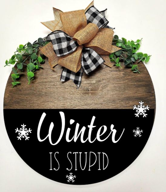 Winter is Stupid Door Round