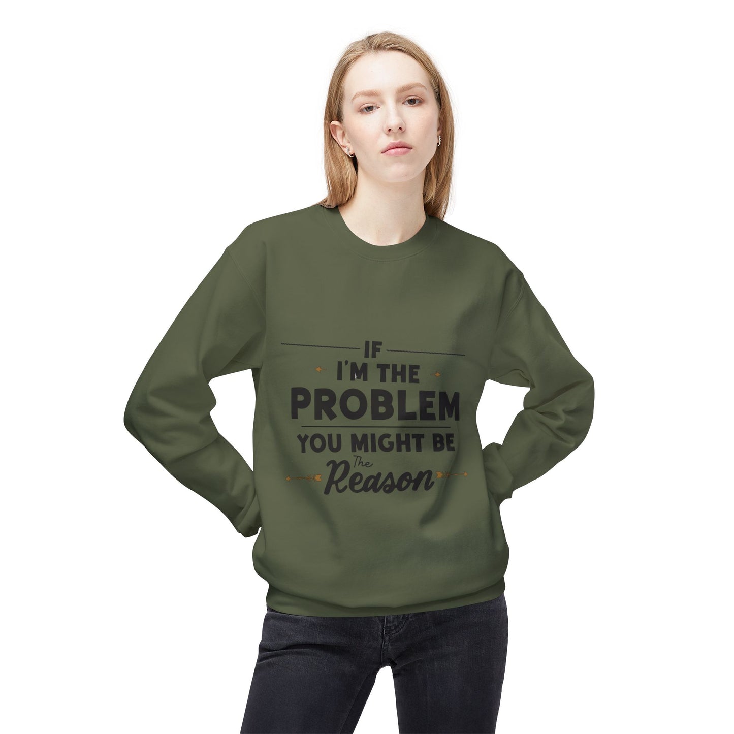 I'm The Problem Sweatshirt