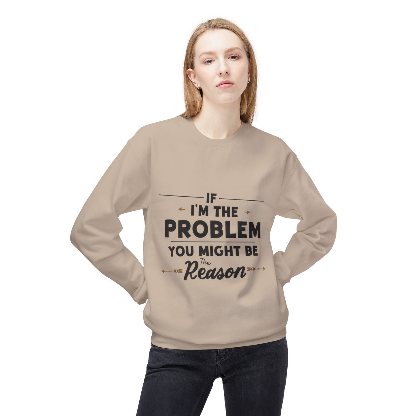 I'm The Problem Sweatshirt